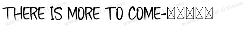 There is more to come字体转换